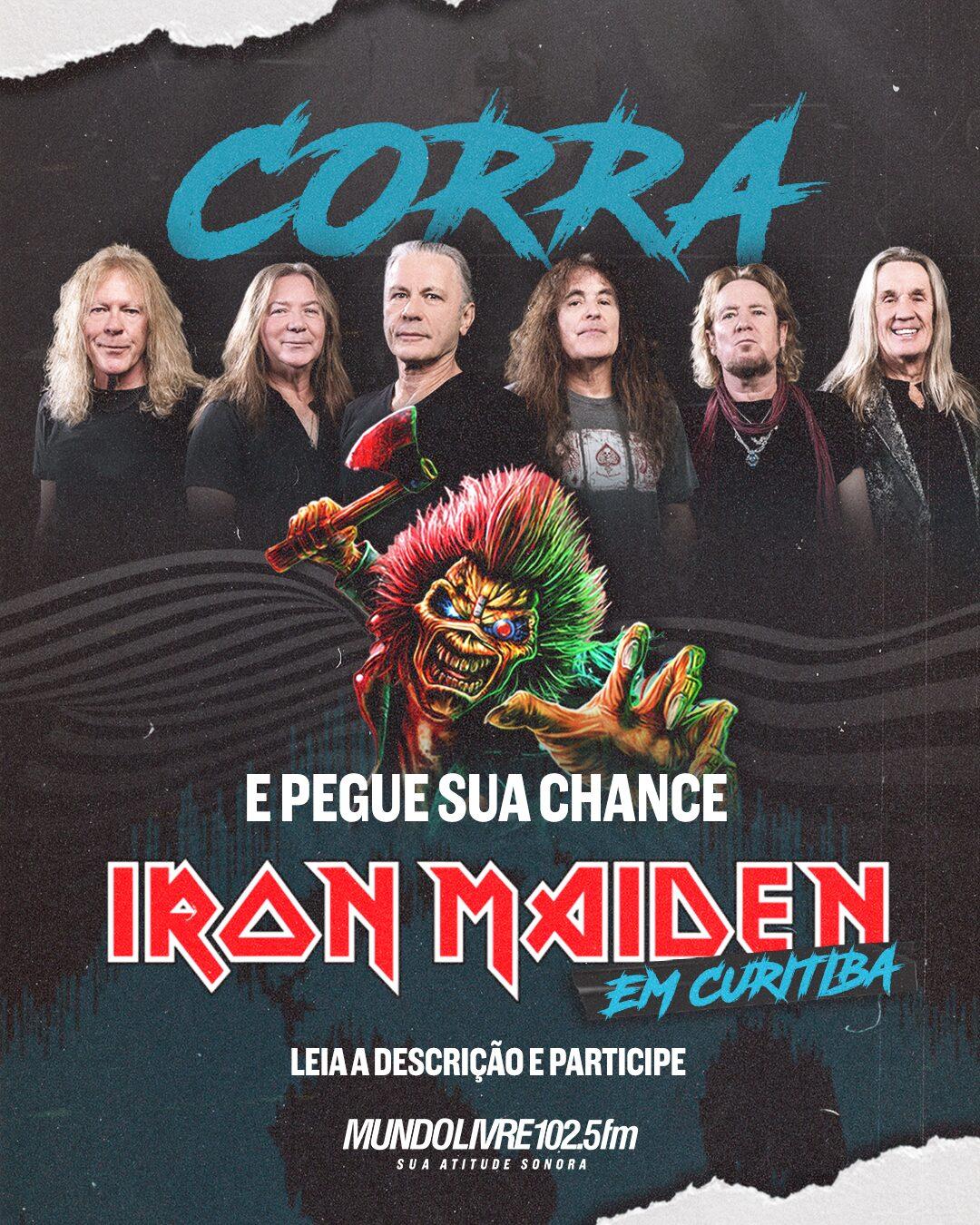 CORRA E PEGUE SUA CHANCE DE CURTIR O IRON MAIDEN!