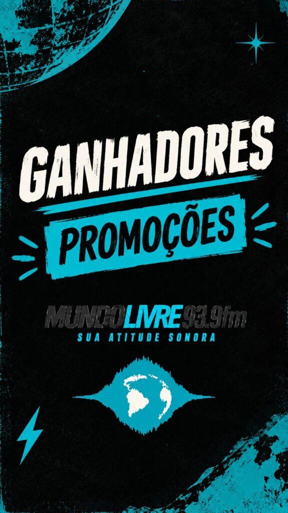 Ganhadores Promoções Mundo Livre FM