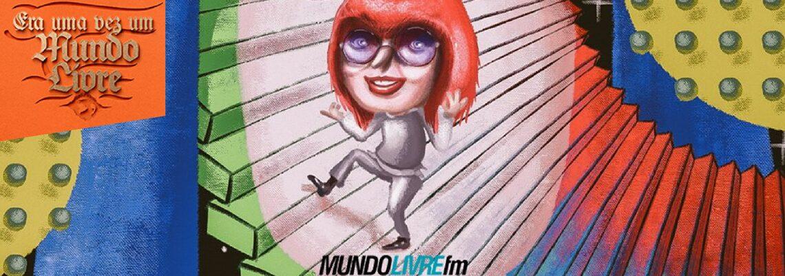 Era uma vez um Mundo Livre #4 – Rita Lee